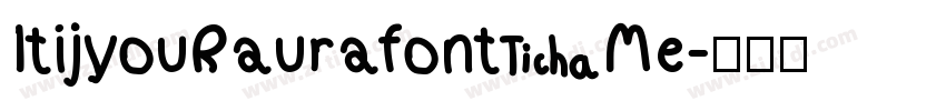 ItijyouRaurafont Me字体转换